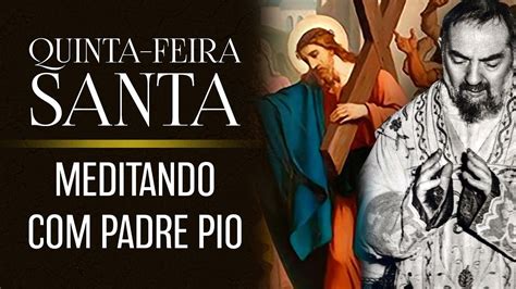 Padre Pio Medita Sobre a Paixão de Jesus YouTube