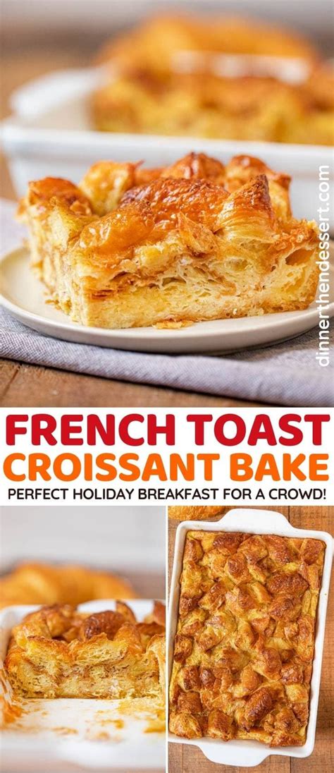 Croissant French Toast Bake Holiday Breakfast Dinner Then Dessert