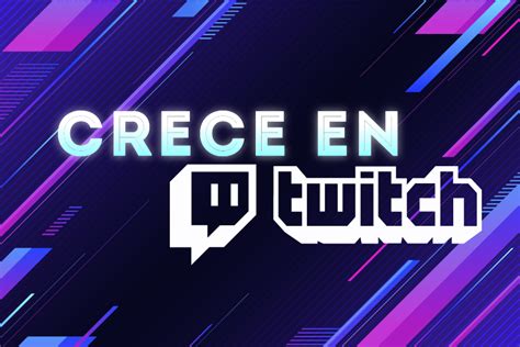 3 Consejos Que Te Ayudaran A Crecer En Twitch Como Hacer Stream En