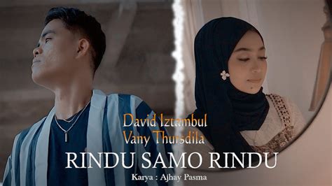 David Iztambul Vany Thursdila Rindu Samo Rindu Official Music