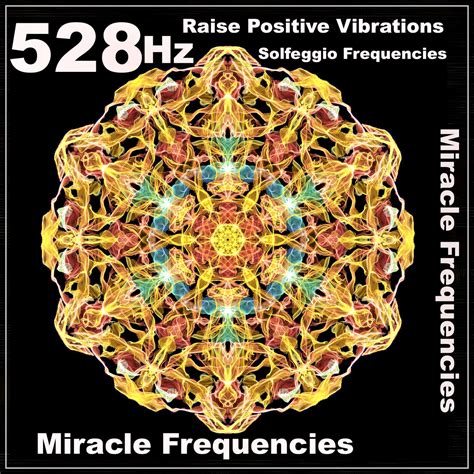 528 Hz Raise Positive Vibrations Transformation And Miracles