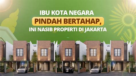 Ibu Kota Negara Pindah Bertahap Ini Nasib Properti Di Jakarta