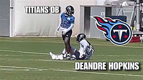 Tennessee Titans Training Camp Vs Matchups Deandre Hopkins