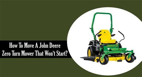 How To Move A John Deere Zero Turn Mower That Won T Start Lawnask