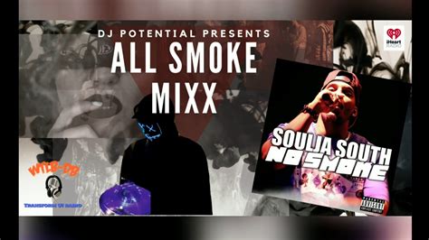 DJ POTENTIAL PRESENTS ALL SMOKE MIXX FEATURING SOULJA SOUTH YouTube