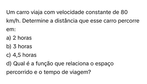 Solved Um Carro Viaja Velocidade Constante De 80 Km H Determine A