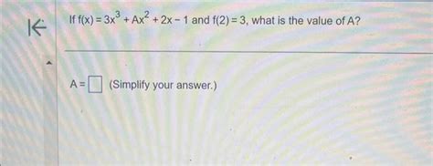 Solved If F X 3x3 Ax2 2x−1 And F 2 3 What Is The Value Of