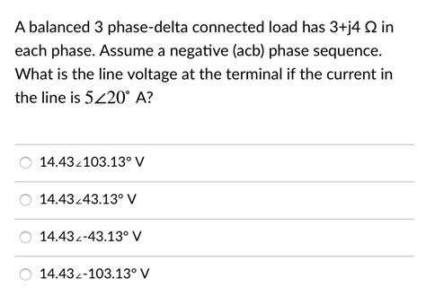 Solved A Balanced 3 Phase Delta Connected Load Has 3j4 Î© In Each