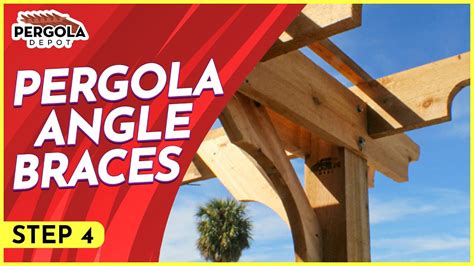 Step Four How To Install A Pergola Kit Angle Braces Youtube