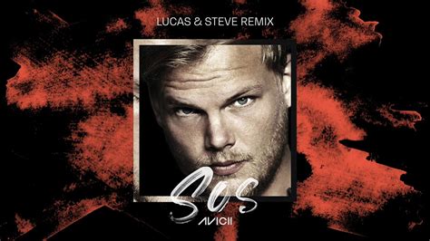 Avicii Sos Ft Aloe Blacc Lucas And Steve Remix Youtube