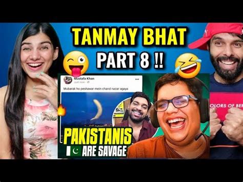 PAKISTANIS ARE SAVAGE PT 8 Ft Zakir Khan TANMAY BHAT REACTION YouTube