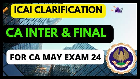 Icai Latest Clarification For Ca Inter Final May Ca Examination