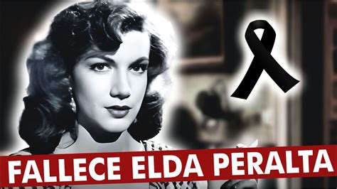 Muere Elda Peralta Ayala Famosa actriz mexicana a los 91 años de edad