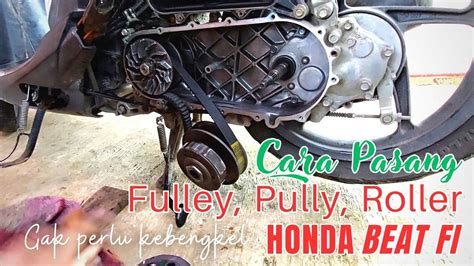 Cara Bongkar Pasang Cvt Honda Beat Fi Esp Ganti Roller Pulley Beat Fi