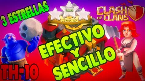 ATAQUE DE TH 10 MÁS EFECTIVO Y FÁCIL DE USAR PARA HACER 3 ESTRELLAS EN