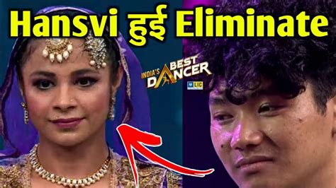 India S Best Dancer Season 3 Today Elimination Hansvi Tonk YouTube