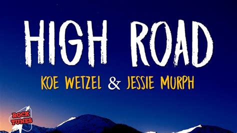 Koe Wetzel Jessie Murph High Road Lyrics Youtube