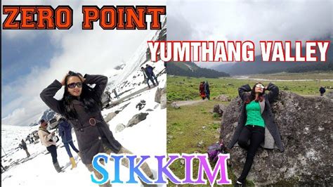 Yumthang Valley Sikkim Valley Of Flower Zero Point Sikkim Lachung To