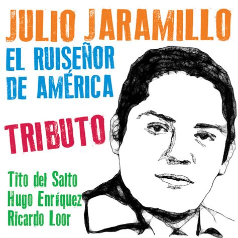 Tributo A Julio Jaramillo El Ruise Or De Am Rica Album By Hugo