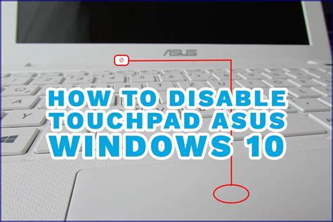 How To Disable Touchpad Asus Windows Step By Step Guide