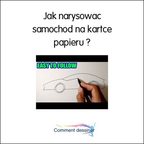 Jak narysować samochód na kartce papieru Jak narysować