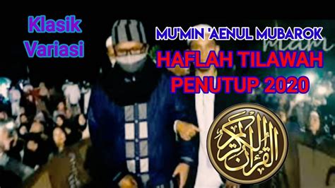 Mumin Ainul Mubarok Tilawah Alquran Akhir Youtube