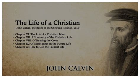 The Life Of A Christian By John Calvin Institutes Of The Christian