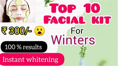 Top 10 Best Facial Kit For Winter Top 10 Best Instant Skin Whitening