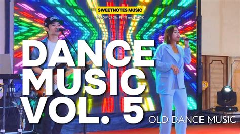 Dance Music Vol 5 Sweetnotes Non Stop YouTube