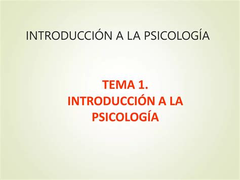 Tema 1 Introducción A La Psicologíapptx