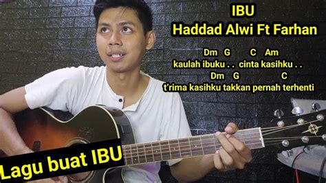 Chord Ibu Haddad Alwi Ft Farhan Kaulah Ibuku Cinta Kasih Ku