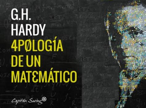 Rese A Apolog A De Un Matem Tico De G H Hardy La Ciencia De La