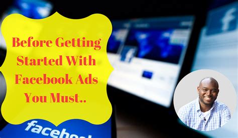 Before Getting Started With Facebook Ads You Must