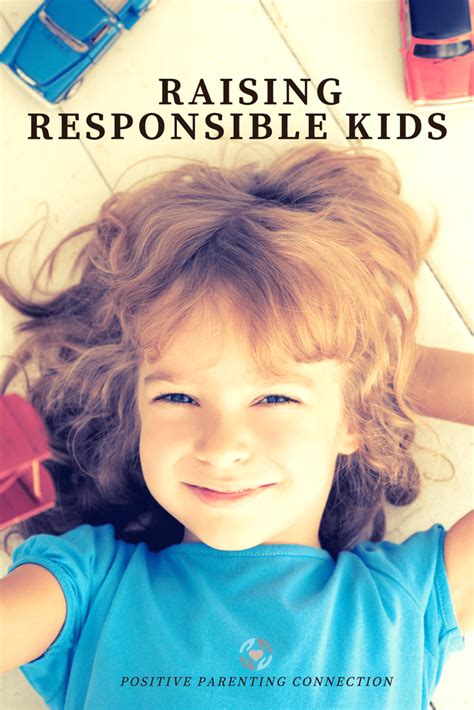 What You Can Do To Raise Responsible Children