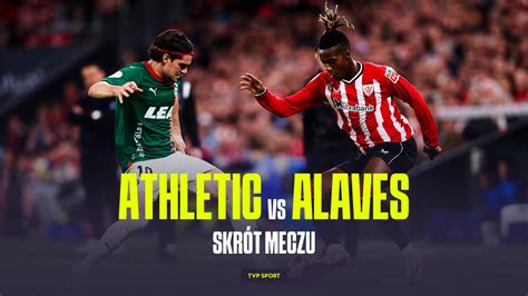 Puchar Króla Athletic Bilbao Deportivo Alaves 1 8 finału SKRÓT