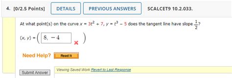 Solved At What Point S On The Curve X 3t2 7 Y T3−5 Does The