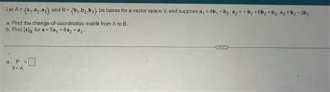 Solved Let A A1 A2 A3 And B B1 B2 B3 Be Bases For A Chegg