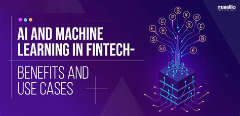 Ai And Machine Learning In Fintech Benefits And Use Cases Matellio