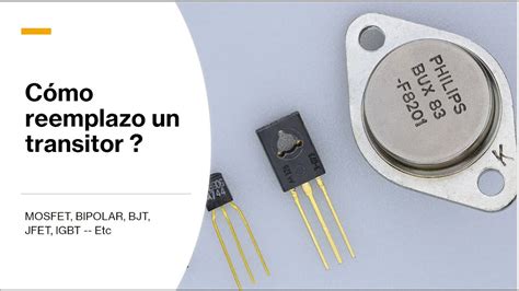 Cómo reemplazo un transistores Mosfet Jfet y IGBT y bipolar YouTube