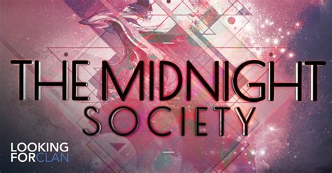 The Midnight Society | Looking For Clan