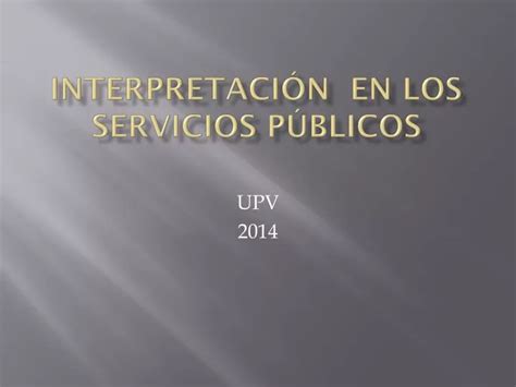 Ppt Interpretaci N En Los Servicios P Blicos Powerpoint Presentation