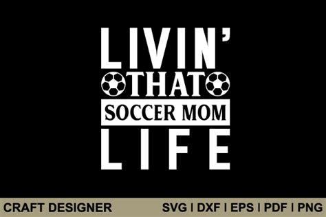 Livin That Soccer Mom Life Svg Cut File Graphic By Craft Designer