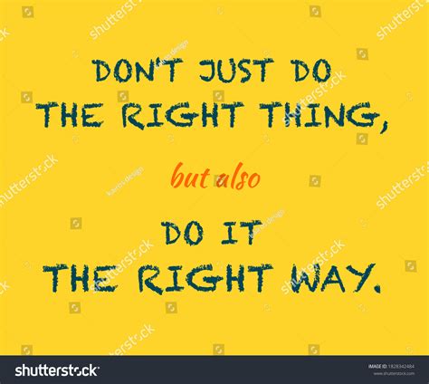 762 Do Things Right Images Stock Photos And Vectors Shutterstock