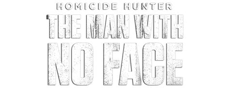 Homicide Hunter The Man With No Face Movie Fanart Fanart Tv