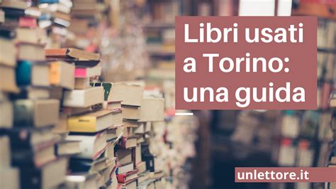 Dove Comprare Libri Usati A Torino Una Guida