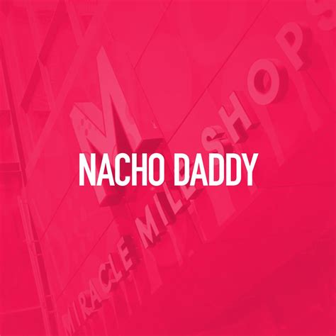 Nacho Daddy Miracle Mile Shops Las Vegas