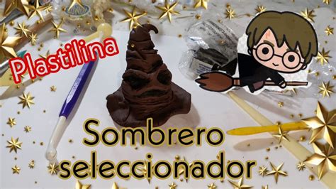 C Mo Hacer Sombrero Seleccionador De Harry Potter En Plastilina Diy