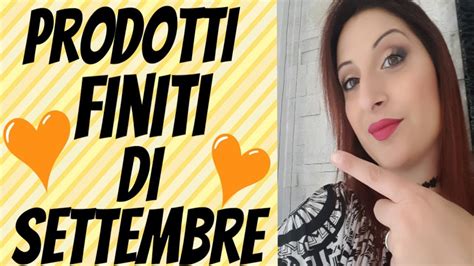 Prodotti Finiti Di Settembre E Top E Flop Youtube