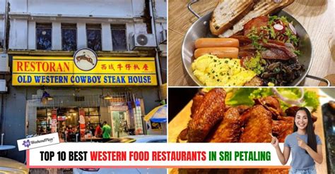 Top Best Western Food Restaurants In Sri Petaling Tasty Treats