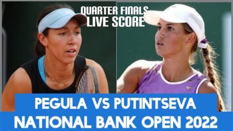 Jessica Pegula Vs Yulia Putintseva National Bank Open Live Score